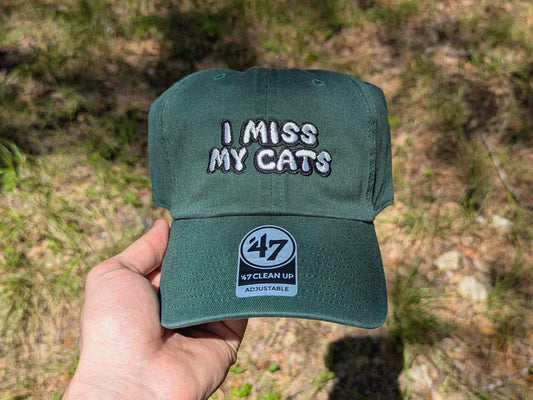 I Miss My Cat/Cats - '47 Brand Embroidered Baseball Cap - Unstructured Dad Hat Cat Gift Cat Lover Hat Cat Dad Hat Funny Cat Hat Embroidered