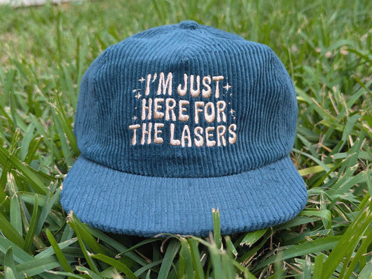 I'm Just Here for the Lasers Corduroy Cap